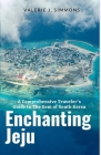Enchanting Jeju: A Comprehensive Traveler's Guide to The Gem of South Korea Cover Image