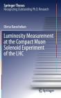 Luminosity Measurement at the Compact Muon Solenoid Experiment of the Lhc (Springer Theses) By Olena Karacheban Cover Image