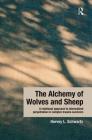 The Alchemy of Wolves and Sheep: A Relational Approach to Internalized Perpetration in Complex Trauma Survivors By Harvey L. Schwartz Cover Image