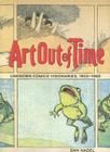 Art Out of Time: Unknown Comics Visionaries, 1900-1969 Cover Image