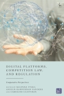 Digital Platforms, Competition Law, and Regulation: Comparative Perspectives Cover Image