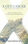 X-Out Cancer With Exercise: Exercise Handbook for Cancer Prevention and Recovery By Mandy Robertson MD, MD Cover Image
