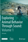 Exploring Animal Behavior Through Sound: Volume 1: Methods By Christine Erbe (Editor), Jeanette a. Thomas (Editor) Cover Image