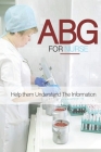 ABG For Nurse: Help them Understand The Information: Abg Medical Abbreviation Cover Image