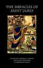 The Miracles of Saint James: Translations from the Liber Sancti Jacobi By Linda Davidson (Editor), Thomas F. Coffey (Editor), Maryjane Dunn (Editor) Cover Image