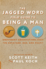The Jagged Word Field Guide: Irreverent Observations from the Backyard, Bar and Pulpit Cover Image