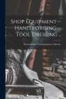 Shop Equipment--Hand Forging--Tool Dressing .. Cover Image