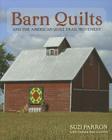 Barn Quilts and the American Quilt Trail Movement By Suzi Parron, Donna Sue Groves, Donna Sue Groves Cover Image