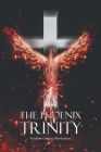 The Phoenix Trinity By Matthew Gregory Rowbatham Cover Image