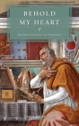 Behold My Heart: The Life and Legacy of Augustine Cover Image