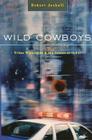 Wild Cowboys: Urban Marauders & the Forces of Order Cover Image