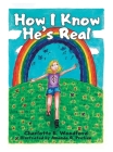 How I Know He's Real By Charlotte E. Woodford, Amanda R. Pretico (Illustrator) Cover Image