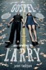 The Gospel According to Larry (The Larry Series #1) By Janet Tashjian Cover Image