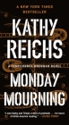 Monday Mourning: A Temperance Brennan Novel By Kathy Reichs Cover Image