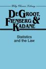 Statistics and the Law (Wiley Classics Library #53) By Morris H. deGroot (Editor), Joseph B. Kadane (Editor), Stephen E. Fienberg (Editor) Cover Image