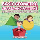 Basic Geometry, Shapes and Patterns 2nd Grade Math Workbook Series Vol 6 By Baby Professor Cover Image