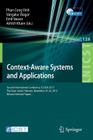 Context-Aware Systems and Applications: Second International Conference, Iccasa 2013, Phu Quoc Island, Vietnam, November 25-26, 2013, Revised Selected (Lecture Notes of the Institute for Computer Sciences #128) Cover Image