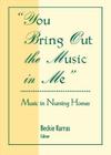 You Bring Out the Music in Me: Music in Nursing Homes Cover Image