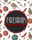 Firearms Record Book: Acquisition And Disposition Book FFL, Inventory Log Book, Firearms Inventory, Personal Firearm Log Book, Cute BBQ Cove Cover Image