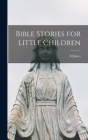 Bible Stories for Little Children Cover Image