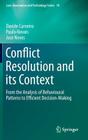 Conflict Resolution and Its Context: From the Analysis of Behavioural Patterns to Efficient Decision-Making (Law #18) By Davide Carneiro, Paulo Novais, José Neves Cover Image