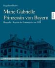 Marie Gabrielle Prinzessin von Bayern By Engelbert Huber Cover Image