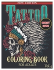 Tattoo Midnight Edition Coloring Book for Adults: Over 50 Coloring Pages For Adult Relaxation With Beautiful and Awesome Tattoo Coloring Pages Such As By Benmore Book Cover Image
