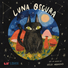 Luna Oscura By Heidi Moreno, Heidi Moreno (Illustrator) Cover Image