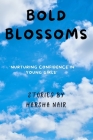 Bold Blossoms: Nurturing Confidence in Young Girls Cover Image