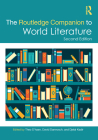 The Routledge Companion to World Literature (Routledge Literature Companions) By Theo D'Haen (Editor), David Damrosch (Editor), Djelal Kadir (Editor) Cover Image