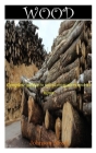 Wood: A complete guides to wood ecosystem and its types Cover Image
