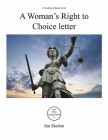 A Woman's Right to Choice letter: A Freedom of Speech Letter By Jim Shelton Cover Image