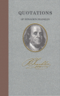 Quotations of Benjamin Franklin By Benjamin Franklin Cover Image