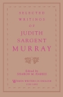 Selected Writings of Judith Sargent Murray (Women Writers in English 1350-1850) By Judith Sargent Murray, Sharon M. Harris (Editor) Cover Image