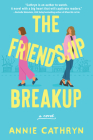 The Friendship Breakup: A Novel Cover Image