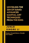 Unveiling the Zen of Sumo: Advanced Martial Art Techniques from the Ring: Mastery Through Balance, Strength, and Tradition Cover Image