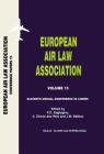 European Air Law Association Volume 15: Eleventh Annual Conference in Lisbon: Eleventh Annual Conference in Lisbon Cover Image