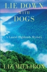 Lie Down With Dogs: A Laurel Highlands Mystery By Liz Milliron Cover Image