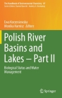 Polish River Basins and Lakes - Part II: Biological Status and Water Management (Handbook of Environmental Chemistry #87) By Ewa Korzeniewska (Editor), Monika Harnisz (Editor) Cover Image