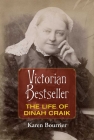 Victorian Bestseller: The Life of Dinah Craik By Karen Bourrier Cover Image