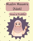 Muslim Manners (Adab): Arwa is Truthful Cover Image