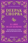 El libro de los secretos / The Book of Secrets: Unlocking the Hidden Dimensions of Your Life By Deepak Chopra, M.D. Cover Image