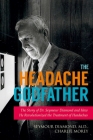The Headache Godfather: The Story of Dr. Seymour Diamond and How He Revolutionized the Treatment of Headaches Cover Image