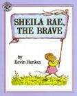 Sheila Rae, the Brave By Kevin Henkes, Kevin Henkes (Illustrator) Cover Image