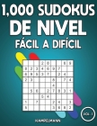 1,000 Sudokus de Nivel Fácil a Difícil: Libro de sudoku para adultos con soluciones (Vol. 1) By Kampelmann Cover Image