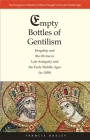 Empty Bottles of Gentilism: Kingship and the Divine in Late Antiquity and the Early Middle Ages (to 1050) (The Emergence of Western Political Thought in the Latin Middle Ages #1) Cover Image