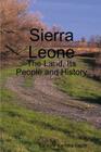 Sierra Leone: The Land, Its People and History By Bankole Kamara Taylor Cover Image