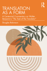 Translation as a Form: A Centennial Commentary on Walter Benjamin's 