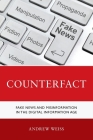 Counterfact: Fake News and Misinformation in the Digital Information Age Cover Image