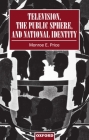 Television, the Public Sphere, and National Identity By Monroe E. Price Cover Image